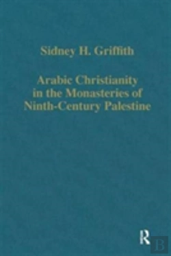 Bertrand.pt - Arabic Christianity In The Monasteries Of Ninth-Century Palestine
