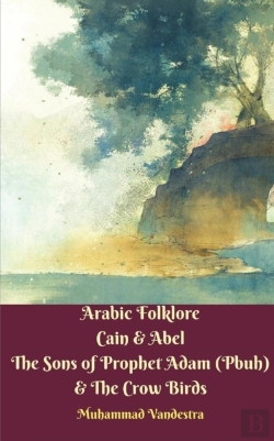 Bertrand.pt - Arabic Folklore Cain & Abel The Sons Of Prophet Adam (Pbuh) & The Crow Birds