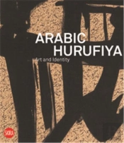 Arabic Hurufiya Art And Identity /Anglais