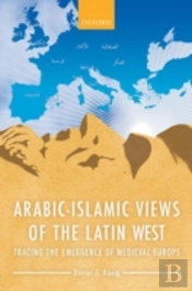 Arabic-Islamic Views Of The Latin West