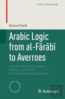 Arabic Logic From Al-Farabi To Averroes
