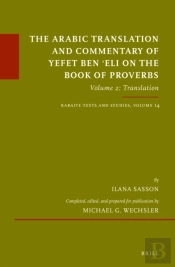 Arabic Translation And Commentary Of Yefet Ben 'Eli On The Book Of Proverbs
