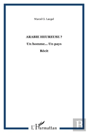 Arabie Heureuse ; Un Homme... Un Pays