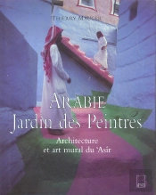 Arabie Jardin Des Peintres ; Architecture Et Art Mural Du Asir