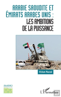 Bertrand.pt - Arabie Saudite Et Emirats Arabes Unis : Les Ambitions De La Puissance