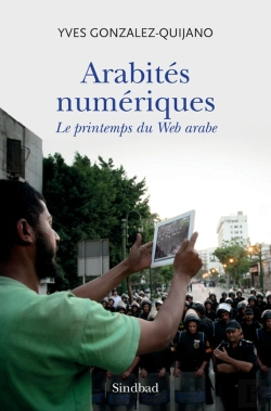 Bertrand.pt - Arabités Numériques ; Le Printemps Du Web Arabe