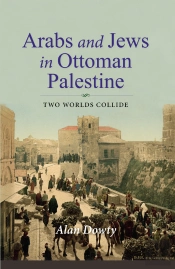 Arabs And Jews In Ottoman Palestine
