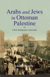 Arabs And Jews In Ottoman Palestine
