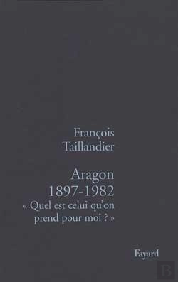 Bertrand.pt - Aragon 1897-1982 : « Quel Est Celui Qu'On Prend Pour Moi ? »