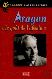 Aragon Et Le Gout De L'Absolu