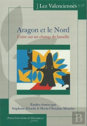 Aragon Et Le Nord : Créer Sur Un Champ De Bataille