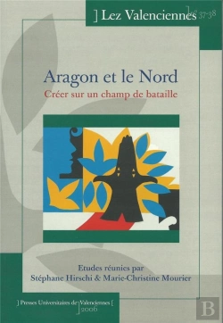 Bertrand.pt - Aragon Et Le Nord : Créer Sur Un Champ De Bataille