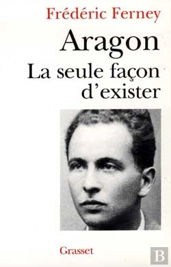Bertrand.pt - Aragon, La Seule Facon D'Exister