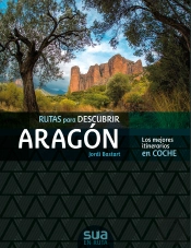 Aragon, Las Mejores Rutas En Coche