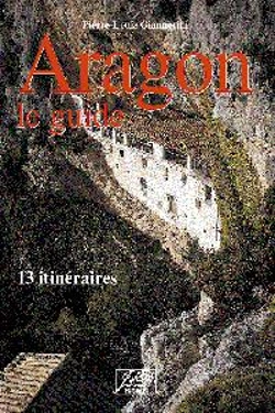 Bertrand.pt - Aragon Le Guide ; 13 Itinéraires (2e Édition)