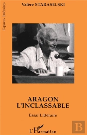 Aragon L'Inclassable  Essai Litteraire