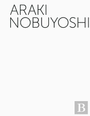 Araki Nobuyoshi ; Rétrospective