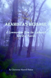 Araminta'S Message - A Communique From The Enchanted World Of Fairies