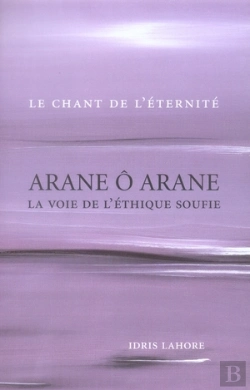 Bertrand.pt - Arane Ô Arane ; La Voie De L'Éthique Soufie