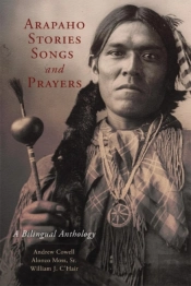 Arapaho Stories, Songs, And Prayers