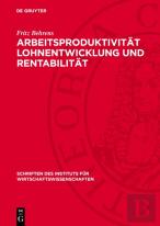 Arbeitsproduktivitat Lohnentwicklung Und Rentabilitat