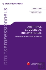 Arbitrage Commercial International ; Les Grands Arrêts Du Droit Français