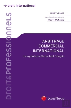 Bertrand.pt - Arbitrage Commercial International ; Les Grands Arrêts Du Droit Français