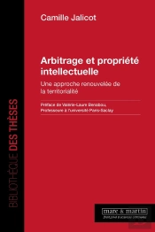 Arbitrage Et Propriété Intellectuelle : Une Approche Renouvelée De La Territorialité