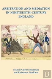Arbitration And Mediation In Nineteenth-Century England