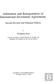 Arbitration And Renegotiation Of International Investment Agreements