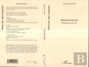Arborescences ; Poemes Sur Le Vif
