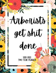 Arborists Get Shit Done 2021-2022 Two Year Planner