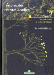 Arbres Des Petites Antilles T.1 Introduction A La Dendrologie