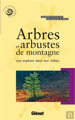 Bertrand.pt - Arbres Et Arbustes De Montagne ; 230 Espèces Dans Leur Milieu