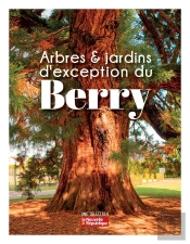 Arbres Et Jardins D'Exception Du Berry