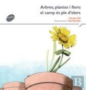Arbres, Plantes I Flors: El Camp És Ple D'Olors