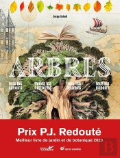 Arbres : Tous Les Savoirs, Toutes Les Histoires, Tous Les Pouvoirs, Tous Les Espoirs...
