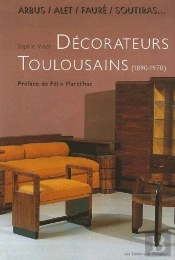 Arbus, Alet, Soutiras ; Décorateurs Toulousains Du Xx Siècle