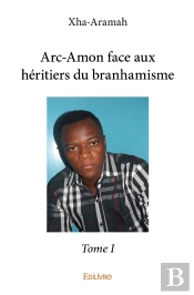 Arc-Amon Face Aux Héritiers Du Branhamisme - Tome 1
