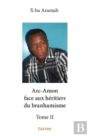 Arc-Amon Face Aux Héritiers Du Branhamisme - Tome 2