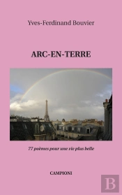 Arc-En-Terre ; 77 Poèmes Pour Une Vie Plus Belle