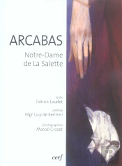 Arcabas ; Notre-Dame De La Salette