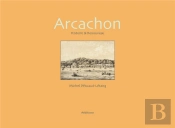 Arcachon ; Histoire Et Renouveau