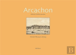 Bertrand.pt - Arcachon ; Histoire Et Renouveau