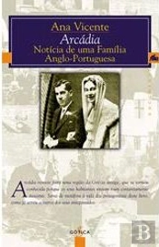 Arcádia - Notícia de uma Família Anglo-Portuguesa