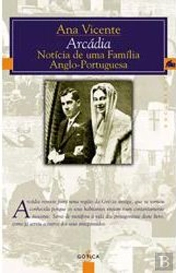 Bertrand.pt - Arcádia - Notícia de uma Família Anglo-Portuguesa