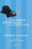 Arcadian Adventures With The Idle Rich