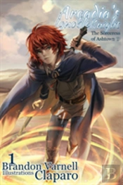 Arcadia'S Ignoble Knight, Volume 1