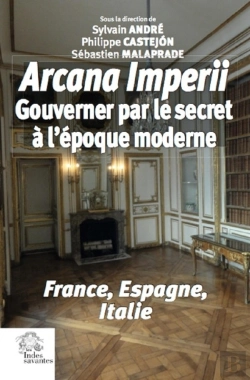 Bertrand.pt - Arcana Imperii ; Gouverner Par Le Secret À L'Époque Moderne ; France, Espagne, Italie