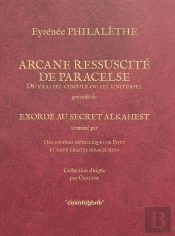 Arcane Ressuscité De Paracelse, Du Vrai Sel Ciculé Ou Sel Universel : Exorde Au Secret Alkahest
